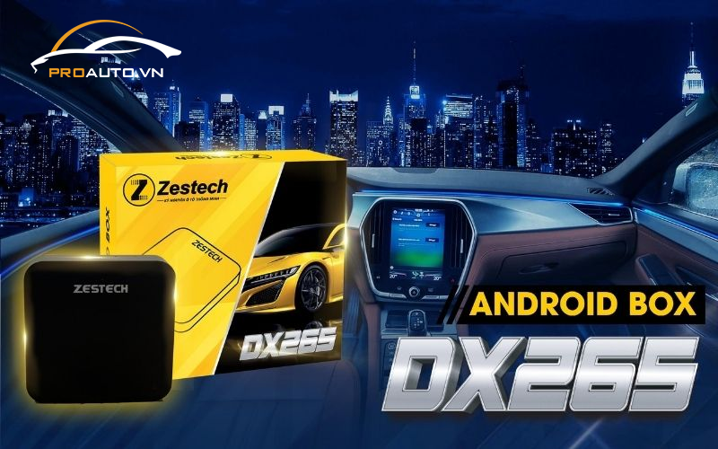 Android Box Zestech DX265 cho xe Hyundai Custin 2024 