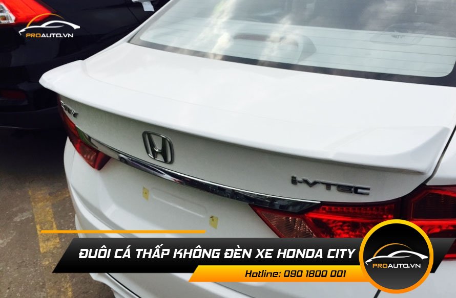 Đuôi cá thấp không đèn xe Honda City