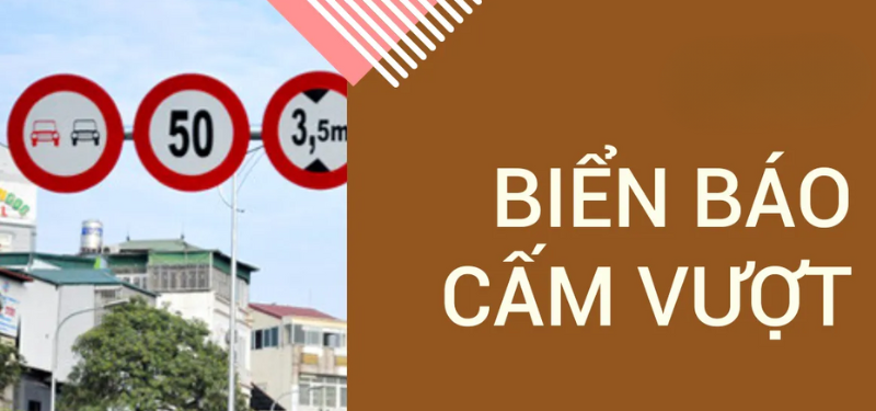 Ý nghĩa và cách nhận biết biển báo cấm vượt