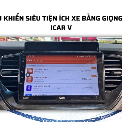 Điều khiển siêu tiện ích xe bằng giọng nói ICAR V
