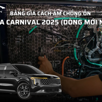 Bảng giá cách âm chống ồn xe Kia Carnival 2025 (Dòng mới nhất)