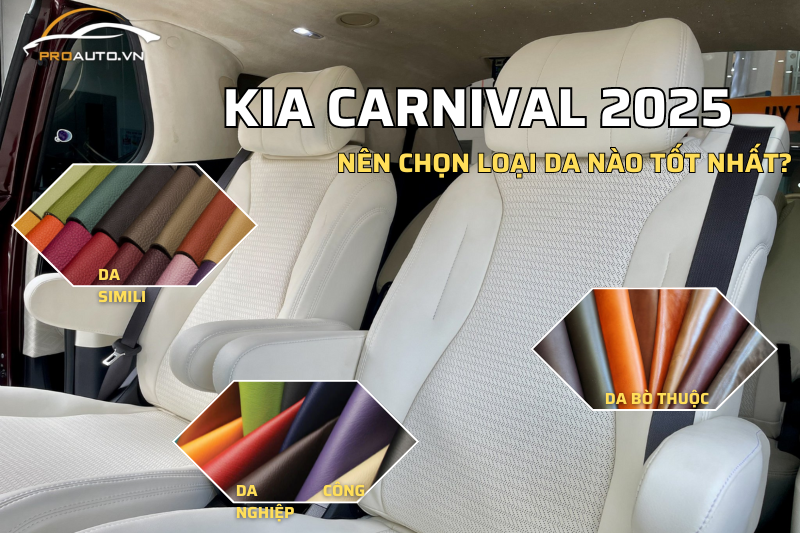 Bọc da ghế xe Kia Carnival 2025 - Nên chọn loại da nào tốt nhất?
