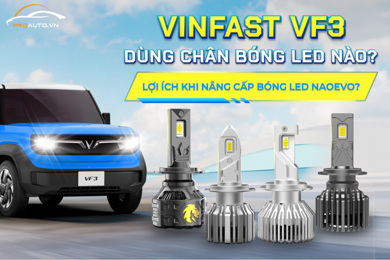 Độ đèn xe Vinfast VF3 – Bóng LED NaoEvo