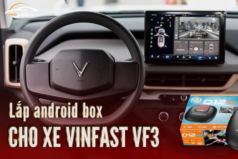 Lắp Android box - Phụ kiện đồ chơi xe Vinfast VF3