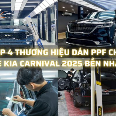 Top 4 thương hiệu dán PPF cho xe Kia Carnival 2025 bền nhất
