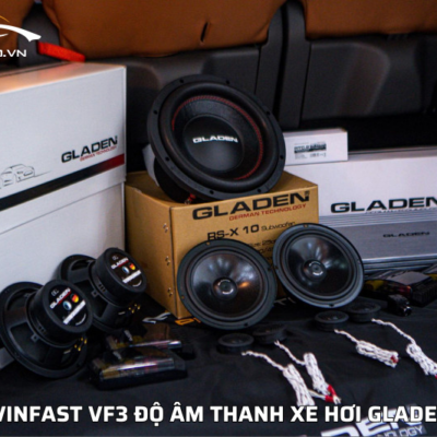 Vinfast VF3 độ âm thanh xe hơi Gladen