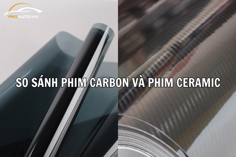 So sánh phim carbon và phim ceramic