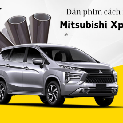 Dán phim cách nhiệt xe Mitsubishi Xpander 