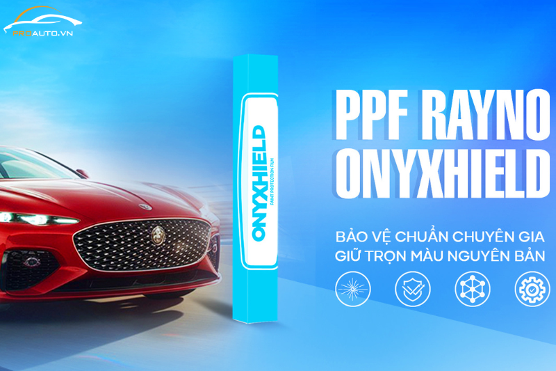 PPF Rayno Onyxhield - Công nghệ bảo vệ sơn cao cấp